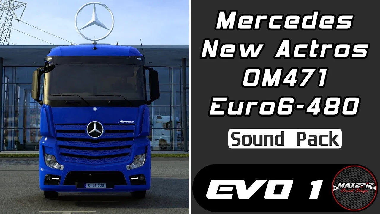 2018 MB New Actros 480 OM471 Sound Pack v1.2.4