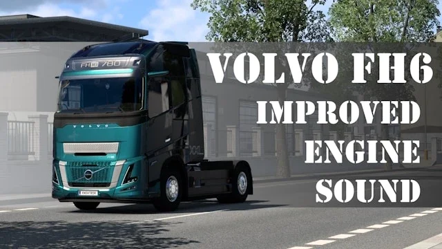 Volvo FH6 Improved Engine Sound v2.6