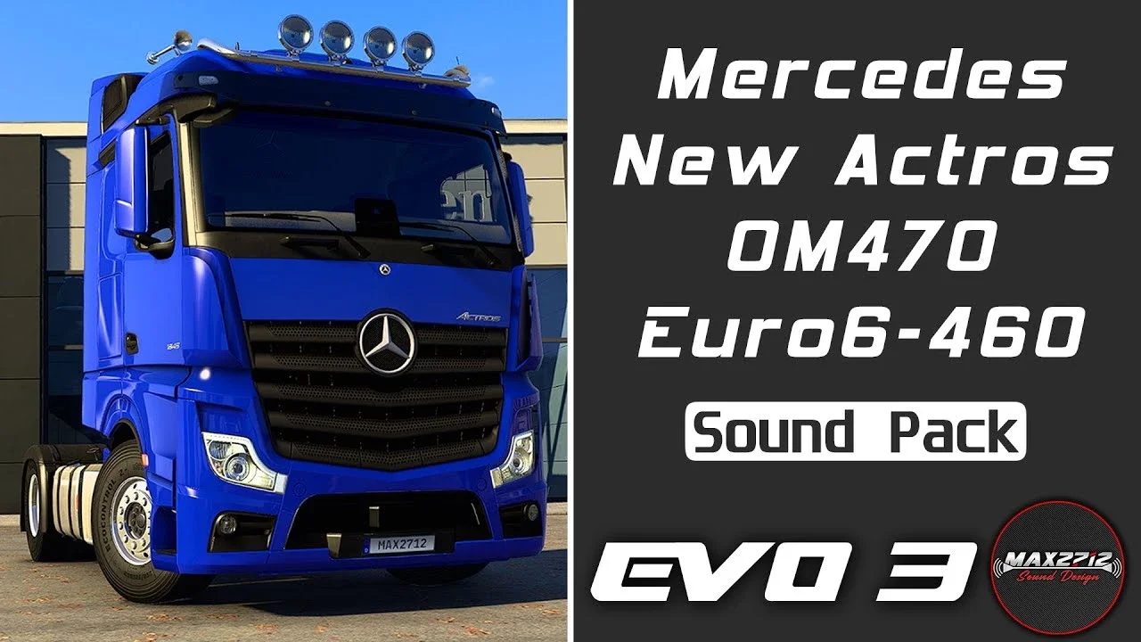 MB New Actros 460 OM470 Sound Pack EVO 3 v1.0