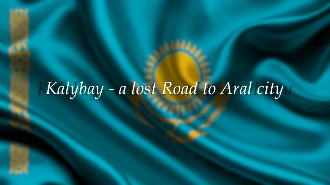 Kalybay a lost Road to Aral s city v1.0