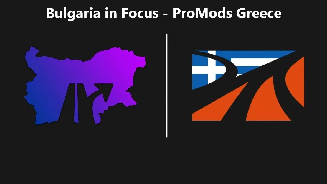 Bulgaria in Focus ProMods Greece v1.30a 2